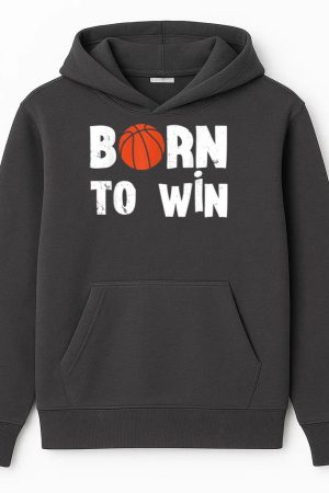 Born To Win Basketball Hoodie